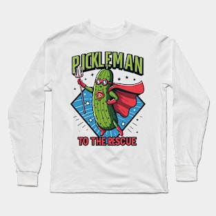 Pickleman To the Rescue Pickleball Pickle Humor Long Sleeve T-Shirt